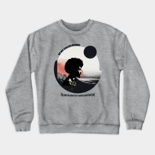 You owe me four hundred years back pay Crewneck Sweatshirt